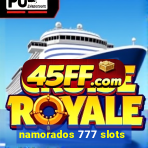 namorados 777 slots